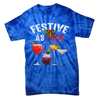 Festive As F Ck Funny Ugly Christmas Holiday Cocktail Juice Tie-Dye T-Shirt