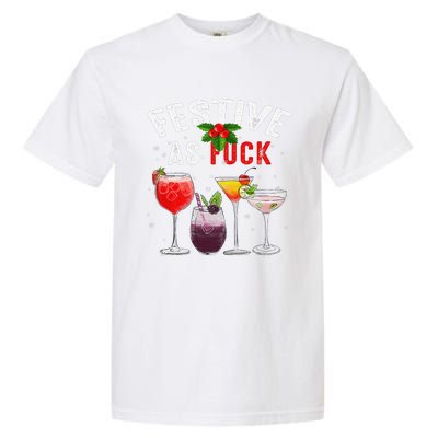 Festive As F Ck Funny Ugly Christmas Holiday Cocktail Juice Garment-Dyed Heavyweight T-Shirt