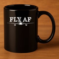 Fly AF Funny Pilot Flight Attendant Gift 11oz C Handle Ceramic Mug