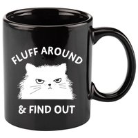 Fluff Around Funny Sarcastic Cat Lady Quote Humor Gift 11oz C Handle Ceramic Mug