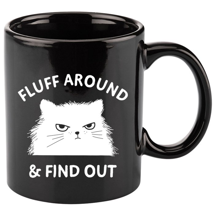 Fluff Around Funny Sarcastic Cat Lady Quote Humor Gift 11oz C Handle Ceramic Mug