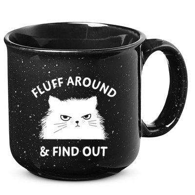 Fluff Around Funny Sarcastic Cat Lady Quote Humor Gift 15oz Campfire Ceramic Mug