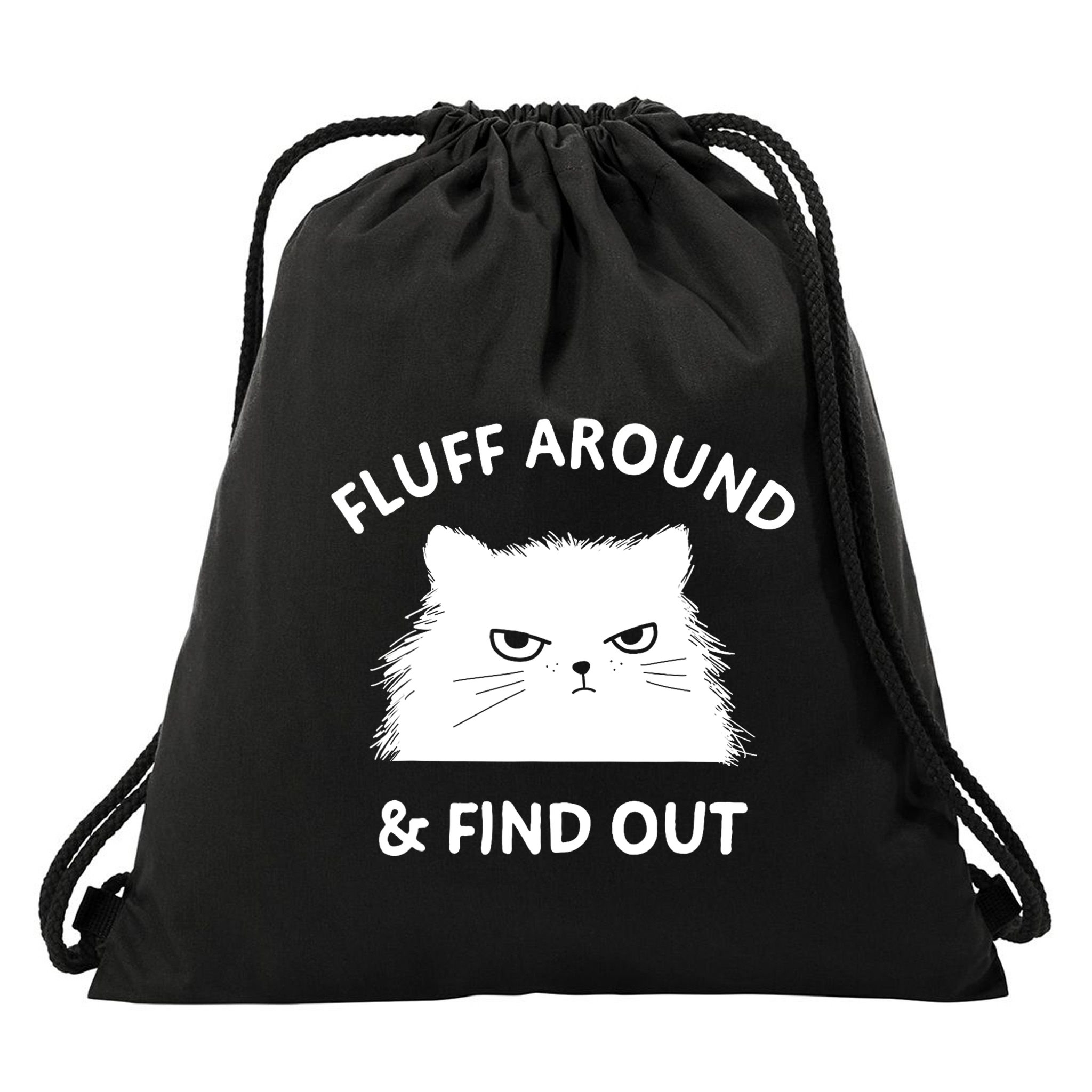 Fluff Around Funny Sarcastic Cat Lady Quote Humor Gift Drawstring Bag
