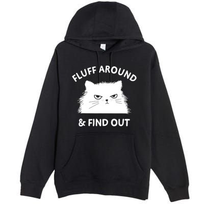 Fluff Around Funny Sarcastic Cat Lady Quote Humor Gift Premium Pullover Hoodie