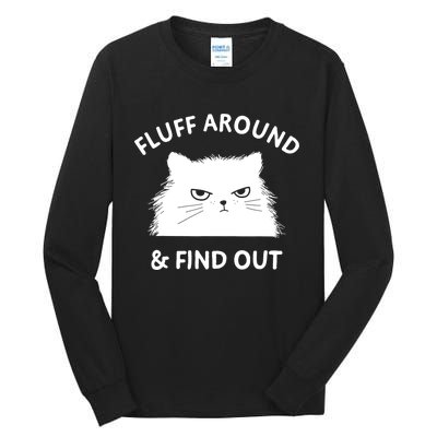 Fluff Around Funny Sarcastic Cat Lady Quote Humor Gift Tall Long Sleeve T-Shirt