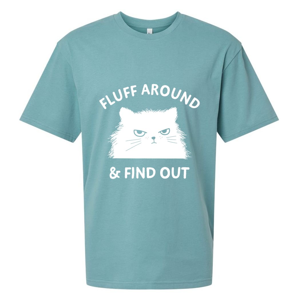 Fluff Around Funny Sarcastic Cat Lady Quote Humor Gift Sueded Cloud Jersey T-Shirt