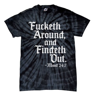 Fucketh Around Fuck Around Find Out Old English Verse Tie-Dye T-Shirt