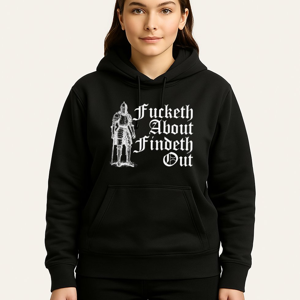 Fucketh About Findeth Out Hoodie