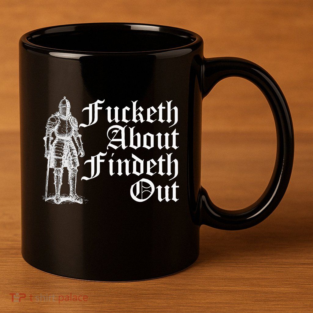 Fucketh About Findeth Out 11oz C Handle Ceramic Mug