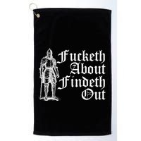 Fucketh About Findeth Out Golf Towel