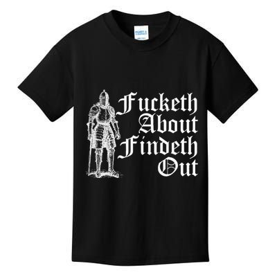 Fucketh About Findeth Out Kids T-Shirt