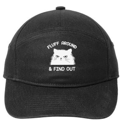 Fluff Around Find Out Funny Cat Sarcasm Grumpy Kitty Gifts 7-Panel Snapback Hat