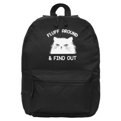 Fluff Around Find Out Funny Cat Sarcasm Grumpy Kitty Gifts 16 in Basic Backpack