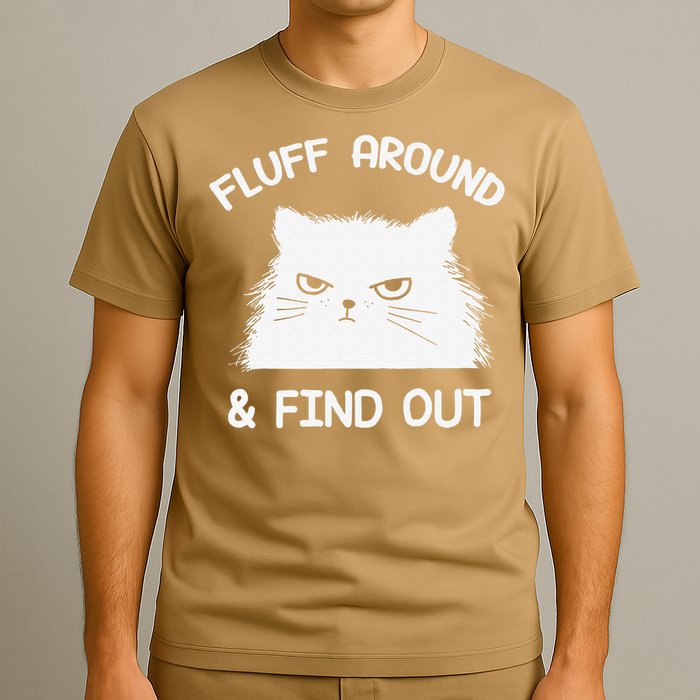 Fluff Around Find Out Funny Cat Sarcasm Grumpy Kitty Gifts T-Shirt