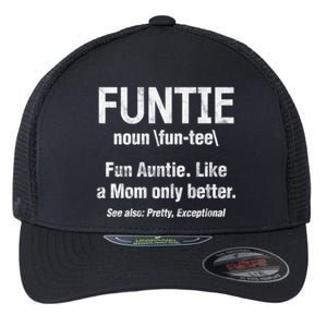 Fun Auntie Funtie Definition Like Mom Only Better Distressed Gift Flexfit Unipanel Trucker Cap