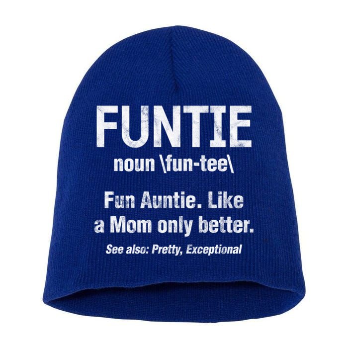 Fun Auntie Funtie Definition Like Mom Only Better Distressed Gift Short Acrylic Beanie