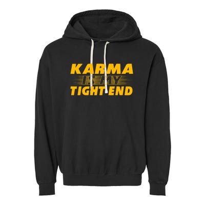 Funny American Football Karma Is My Tight End Garment-Dyed Fleece Hoodie