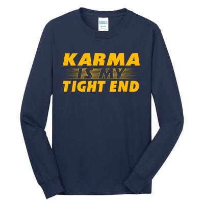 Funny American Football Karma Is My Tight End Tall Long Sleeve T-Shirt