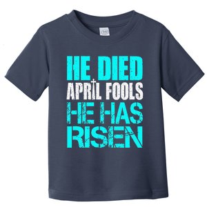 FUNNY APRILS FOOL He Has Risen Jesus Easter Gift Toddler T-Shirt