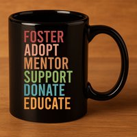 Foster Adopt Foster Mom Foster Parent Foster Mother 11oz C Handle Ceramic Mug