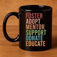 Foster Adopt Foster Mom Foster Parent Foster Mother 11oz C Handle Ceramic Mug