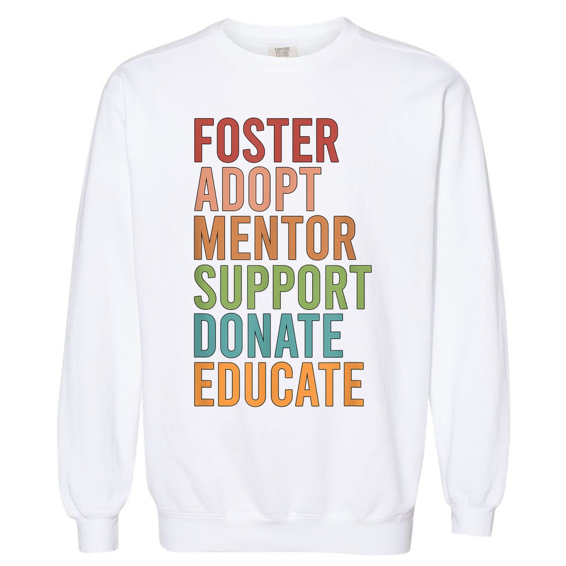 Foster Adopt Foster Mom Foster Parent Foster Mother Garment-Dyed Sweatshirt