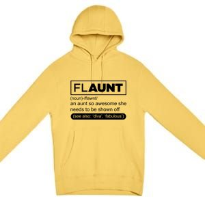 Funny Aunt Funny Gift Flaunt Definition Auntie Gift Premium Pullover Hoodie