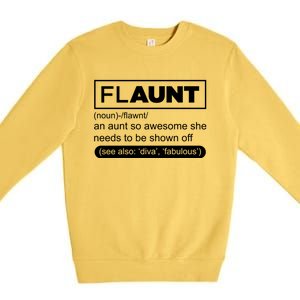 Funny Aunt Funny Gift Flaunt Definition Auntie Gift Premium Crewneck Sweatshirt