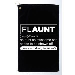 Funny Aunt Funny Gift Flaunt Definition Auntie Gift Platinum Collection Golf Towel