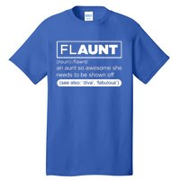 Funny Aunt Funny Gift Flaunt Definition Auntie Gift Tall T-Shirt