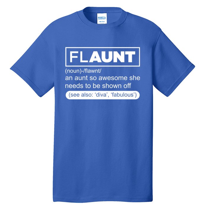 Funny Aunt Funny Gift Flaunt Definition Auntie Gift Tall T-Shirt