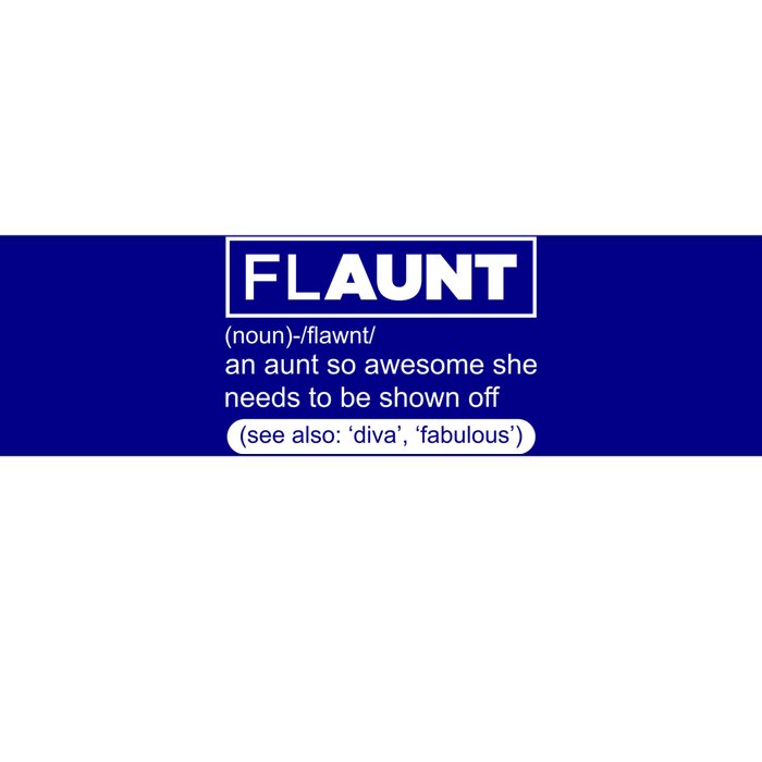 Funny Aunt Funny Gift Flaunt Definition Auntie Gift Bumper Sticker