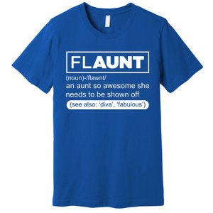 Funny Aunt Funny Gift Flaunt Definition Auntie Gift Premium T-Shirt