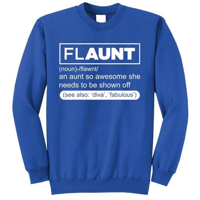 Funny Aunt Funny Gift Flaunt Definition Auntie Gift Tall Sweatshirt