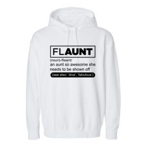 Funny Aunt Funny Gift Flaunt Definition Auntie Gift Garment-Dyed Fleece Hoodie