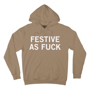 Festive As Fuck Hoodie