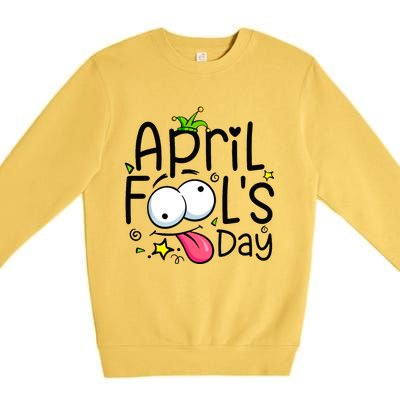 Funny April Fools Day 1st April Jokes Happy April Fools Day Premium Crewneck Sweatshirt