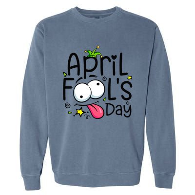 Funny April Fools Day 1st April Jokes Happy April Fools Day Garment-Dyed Sweatshirt