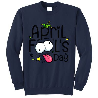 Funny April Fools Day 1st April Jokes Happy April Fools Day Tall Sweatshirt