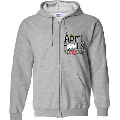 Funny April Fools Day 1st April Jokes Happy April Fools Day Full Zip Hoodie