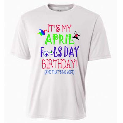 Funny April Fools Day Birthday Quote Born On April 1st Cooling Performance Crew T-Shirt