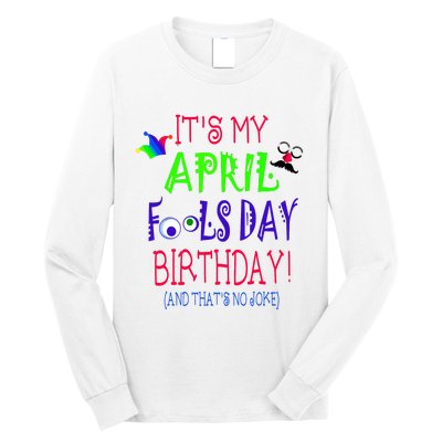 Funny April Fools Day Birthday Quote Born On April 1st Long Sleeve Shirt