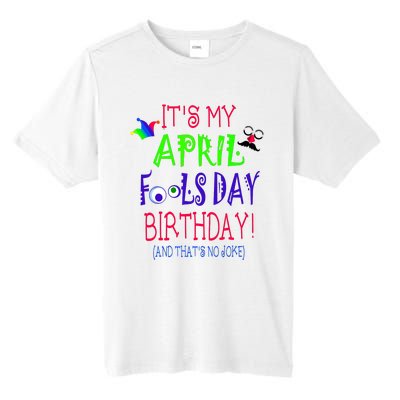 Funny April Fools Day Birthday Quote Born On April 1st Tall Fusion ChromaSoft Performance T-Shirt