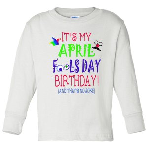 Funny April Fools Day Birthday Quote Born On April 1st Toddler Long Sleeve Shirt