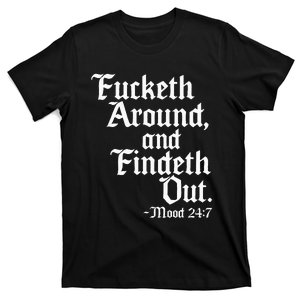 Fucketh Around Fuck Around Find Out Old English Verse T-Shirt