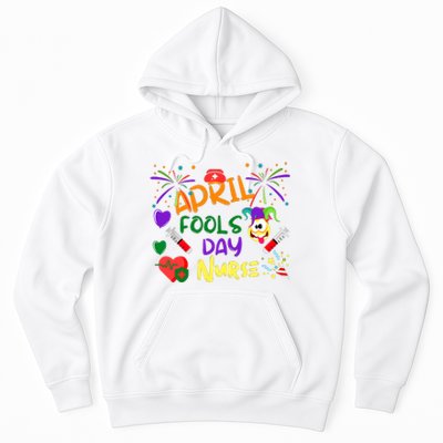 Funny April Fools Day For Nurse Hoodie