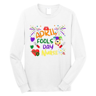 Funny April Fools Day For Nurse Long Sleeve Shirt