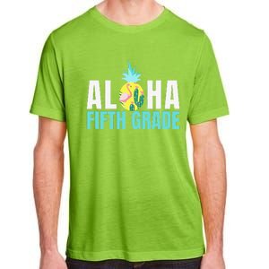 Funny Aloha Fifth Grade Back To School Teachers Gift Adult ChromaSoft Performance T-Shirt