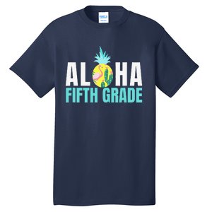 Funny Aloha Fifth Grade Back To School Teachers Gift Tall T-Shirt