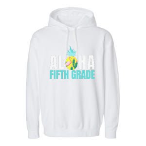 Funny Aloha Fifth Grade Back To School Teachers Gift Garment-Dyed Fleece Hoodie